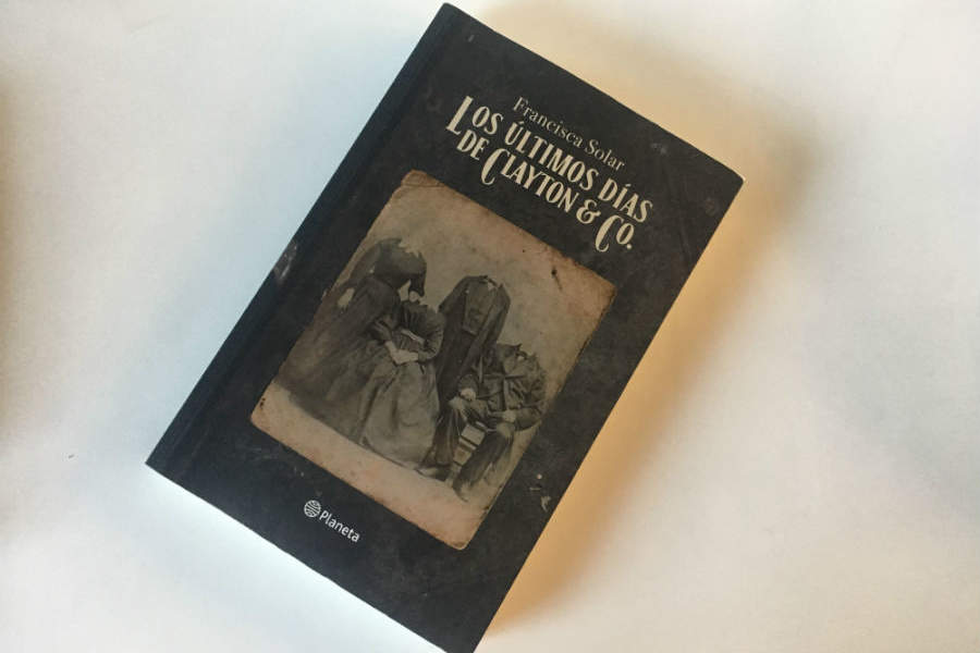 Los últimos Días De Clayton And Co La Tenebrosa Novela De Francisa Solar 1699