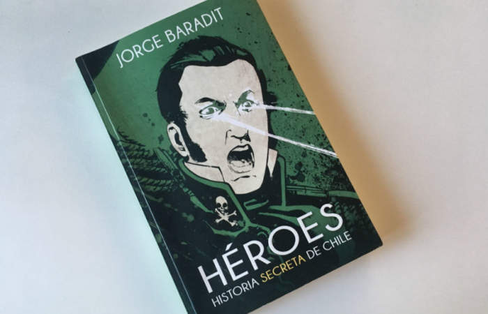 Héroes, el libro de Jorge Baradit que pone en escena a próceres chilenos poco reconocidos por la Historia